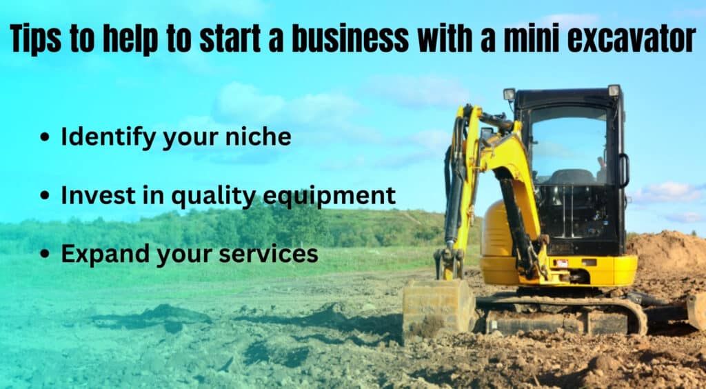 Tips to help to start a business with a mini excavator